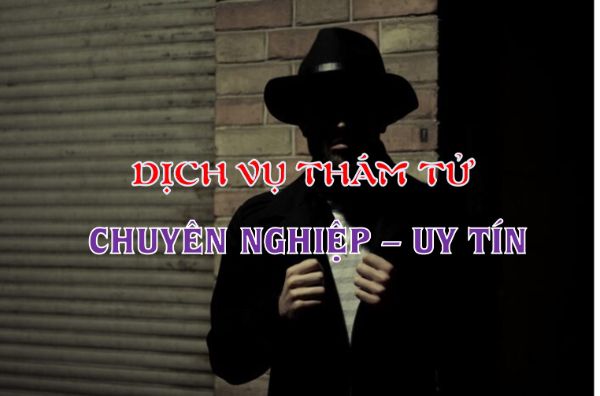 Thám tử tư là ngành nghề chuyên cung cấp dịch vụ điều tra